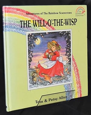 Seller image for The Will O'The Wisp. Adventures of the Rainbow Scarecrows for sale by Libris Books