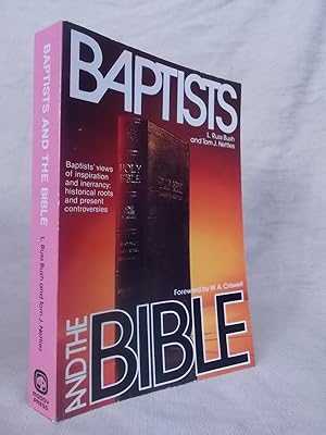 Seller image for BAPTISTS AND THE BIBLE: THE BAPTIST DOCTRINES OF BIBLICAL INSPIRATION AND RELIGIOUS AUTHORITY IN HISTORICAL PERSPECTIVE. for sale by Gage Postal Books