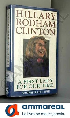 Bild des Verkufers fr Hillary Rodham Clinton: A First Lady for Our Time zum Verkauf von Ammareal
