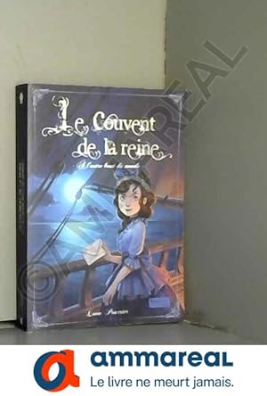 Bild des Verkufers fr T3 Le couvent de la Reine- A l'autre bout du monde zum Verkauf von Ammareal