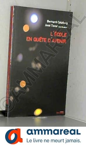 Seller image for L'Ecole en qute d'avenir for sale by Ammareal