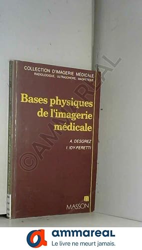 Image du vendeur pour Bases physiques de l'imagerie mdicale: Initiation au traitement du signal en imagerie mis en vente par Ammareal