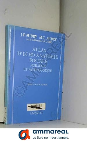 Bild des Verkufers fr Atlas d'cho-anatomie ftale normale et pathologique zum Verkauf von Ammareal