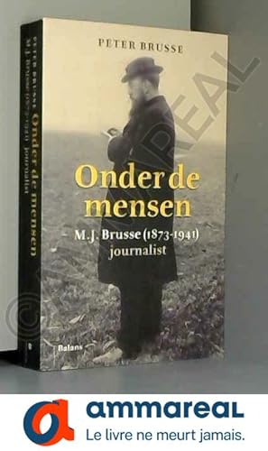 Seller image for Onder de mensen: M.J. Brusse (1873-1941), journalist for sale by Ammareal