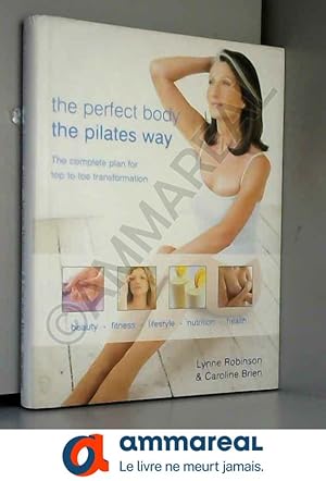 Seller image for Perfect Body: The Pilates Way for sale by Ammareal