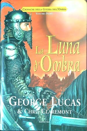 Imagen del vendedor de La luna d'ombra. Cronache della guerra dell'ombra vol.1 a la venta por Librodifaccia