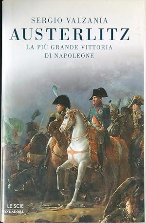 Image du vendeur pour Austerlitz. La piu' bella vittoria di Napoleone mis en vente par Librodifaccia