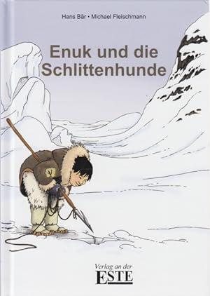 Seller image for Enuk und die Schlittenhunde. for sale by TF-Versandhandel - Preise inkl. MwSt.