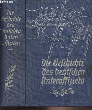Seller image for Die Geschichte des deutschen unteroffiziers for sale by Le-Livre