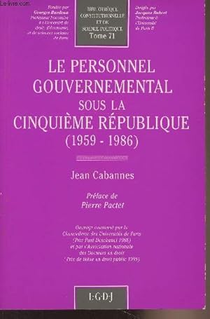 Seller image for Le personnel gouvernemental sous la Cinquime Rpublique (1959-1986) -"Bibliothque constitutionnelle et de science politique" Tome 71 for sale by Le-Livre