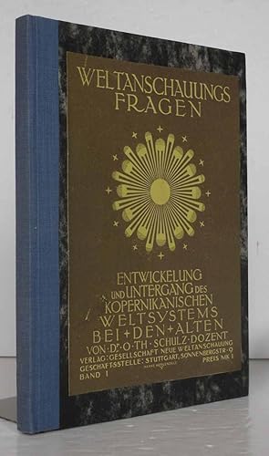 Weltanschauungs-Fragen. Entwickelung und Untergang des kopernikanischen Weltsystems bei den Alten...