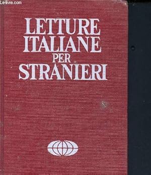 Seller image for Letture italiane per stranieri, volume secondo - la letteratura italiana dell'ottocento e del novecento con 32 tavole fuori testo - eidzione aggiornata e ampliata for sale by Le-Livre