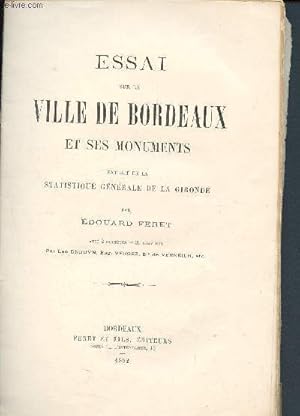 Seller image for Essai sur la ville de bordeaux et ses monuments - extrait de la statisitique gnrale de la gironde for sale by Le-Livre