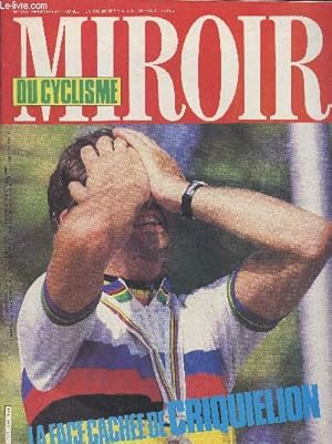 Imagen del vendedor de Miroir du Cyclisme n358 Septembre 1984 : La face cache de Criquelion. Sommaire : Laurent Fignon rpond  vos lettres - Les grands solitaires : Leurs plus beaux exploits, c'est seul contre la montre ou contre eux-mmes qu'ils les ont raliss -etc. a la venta por Le-Livre