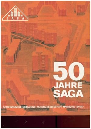 50 Jahre SAGA. Gemeinnützige Siedungs - Aktiengesellschaft Hamburg ( SAGA ).