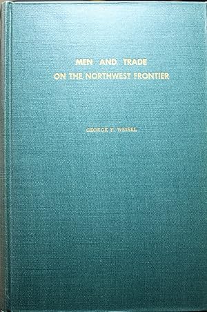 Imagen del vendedor de Men And Trade On The Northwest Frontier As Shown By The Fort Owen Ledger a la venta por Old West Books  (ABAA)