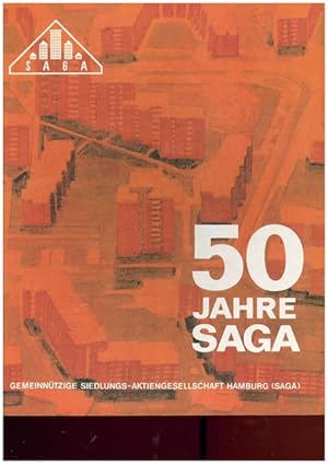 50 Jahre SAGA. Gemeinnützige Siedungs - Aktiengesellschaft Hamburg ( SAGA ).