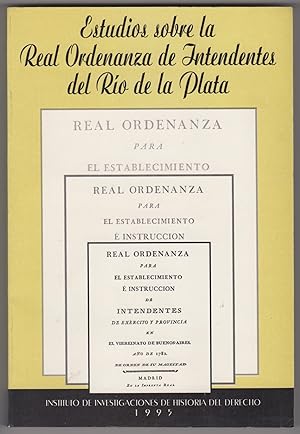 Estudios sobre la Real Ordenanza de Intendentes del Río de la Plata