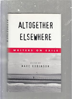 Seller image for Altogether Elsewhere: Writers on Exile for sale by Old Book Shop of Bordentown (ABAA, ILAB)