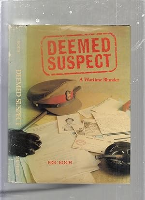 Bild des Verkufers fr Deemed Suspect: A Wartime Blunder zum Verkauf von Old Book Shop of Bordentown (ABAA, ILAB)