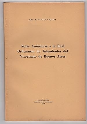 Notas Anónimas a la Real Ordenanza de Intendentes del Virreinato de Buenos Aires