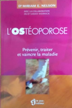 L'ostéoporose : Prévenir, traiter et vaincre la maladie (French Edition)