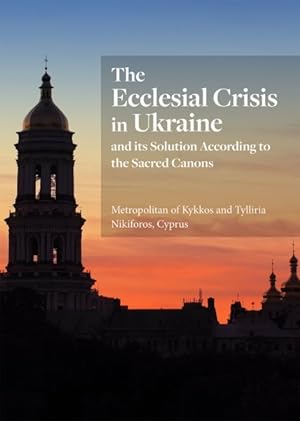 Bild des Verkufers fr Ecclesial Crisis in Ukraine : And Its Solution According to the Sacred Canons zum Verkauf von GreatBookPricesUK