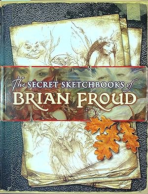 Immagine del venditore per The Secret Sketchbooks of Brian Froud Signed venduto da Wonder Book