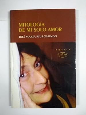 Imagen del vendedor de Mitologa de mi solo amor a la venta por Libros Ambig