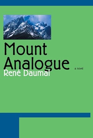 Image du vendeur pour Mount Analogue : A Tale of Non-Educlidian and Symbolically Authentic Mountaineering Adventure mis en vente par GreatBookPrices