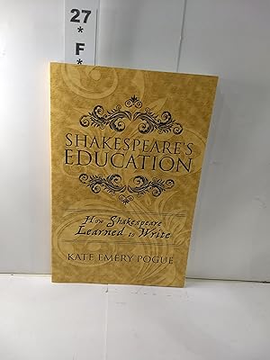 Seller image for Shakespeare's Education : How Shakespeare Learned to Write for sale by Fleur Fine Books