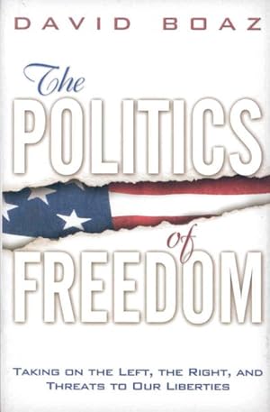 Seller image for Politics of Freedom : Taking on the Left, the Right, and Threats to Our Liberties for sale by GreatBookPrices