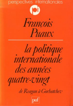 Bild des Verkufers fr La politique internationale des annes quatre-vingt : de Reagan  Gorbatchev zum Verkauf von Gabis Bcherlager