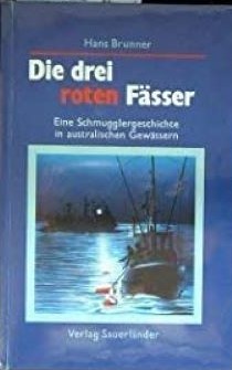 Seller image for Die drei roten Fsser Eine Schmugglergeschichte in australischen Gewssern for sale by Gabis Bcherlager