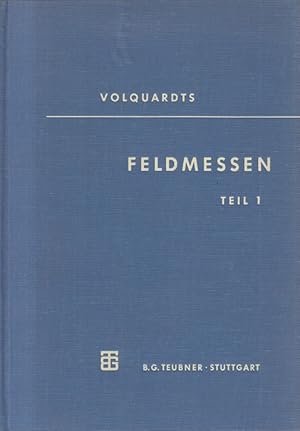 Feldmessen. Teil 1. Mit 151 Bildern. Teubners Fachbücher für Hoch- und Tiefbau.