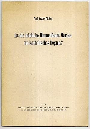 Bild des Verkufers fr Ist die leibliche Himmelfahrt Mariae ein katholisches Dogma? zum Verkauf von Antiquariat Dennis R. Plummer