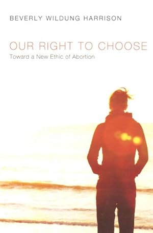 Bild des Verkufers fr Our Right to Choose : Toward a New Ethic of Abortion zum Verkauf von GreatBookPrices