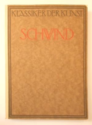 Seller image for Schwind. Eine Auswahl aus dem Lebenswerk des Meisters. Klassiker der Kunst. for sale by KULTur-Antiquariat