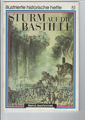 Sturm auf die Bastille. Illustrierte historische Hefte, Heft 51. Herausgegeben vom Zentralinstitu...