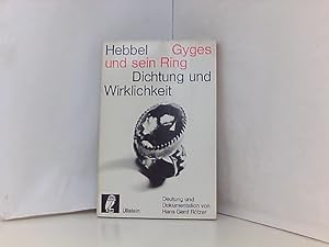 Bild des Verkufers fr Friedrich Hebbel: Gyges und sein Ring. Dichtung und Wirklichkeit. Deutung und Dokumentation (Vollstndiger Text der Tragdie in fnf Akten) zum Verkauf von Book Broker