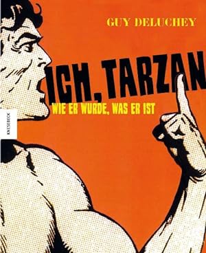 Ich, Tarzan: Wie er wurde, was er ist
