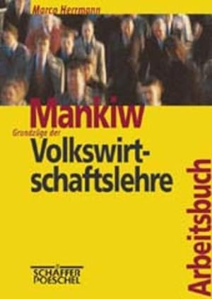 Mankiw: Grundzüge der Volkswirtschaftslehre. Arbeitsbuch