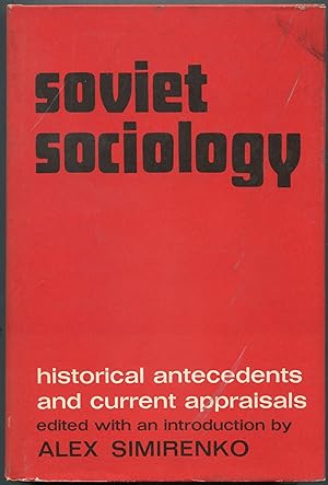 Seller image for Soviet Sociology: Historical Antecedents and Current Appraisals for sale by Between the Covers-Rare Books, Inc. ABAA