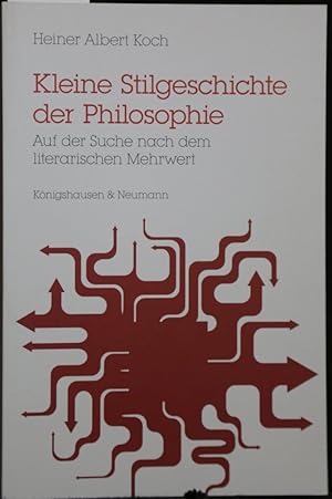 Kleine Stilgeschichte der Philosophie. Auf der Suche nach dem literarischen Mehrwert (= Epistemat...