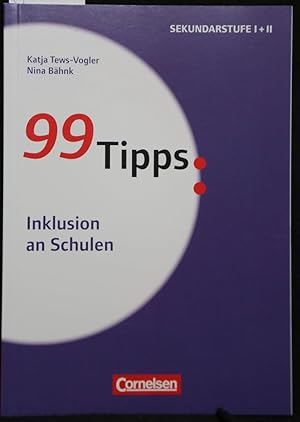 Seller image for 99 Tipps. Inklusion an Schulen. Sekundarstufe I und II. for sale by Antiquariat  Braun