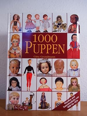 1000 Puppen. Klassiker und Sammlerstücke von 1800 bis 1974