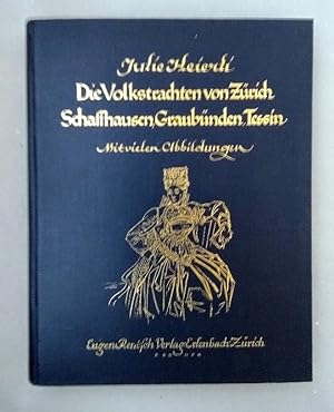 Die Volkstrachten von Zürich, Schaffhausen, Graubünden, Tessin (=Die Volkstrachten der Schweiz, 4).