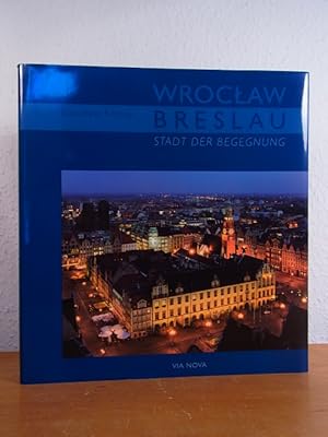 Seller image for Wroclaw - Breslau. Stadt der Begegnung for sale by Antiquariat Weber