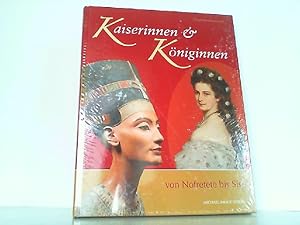 Seller image for Kaiserinnen und Kniginnen von Nofretete bis Sisi for sale by Antiquariat Ehbrecht - Preis inkl. MwSt.