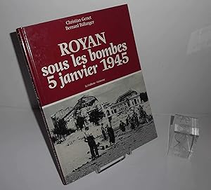 Imagen del vendedor de Royan sous les bombes 5 janvier 1945. La caillerie Gmozac. 2000. a la venta por Mesnard - Comptoir du Livre Ancien